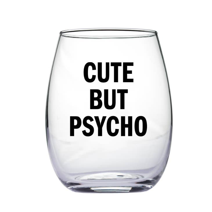 Cute. Psycho, But Cute Witty Wine Glass