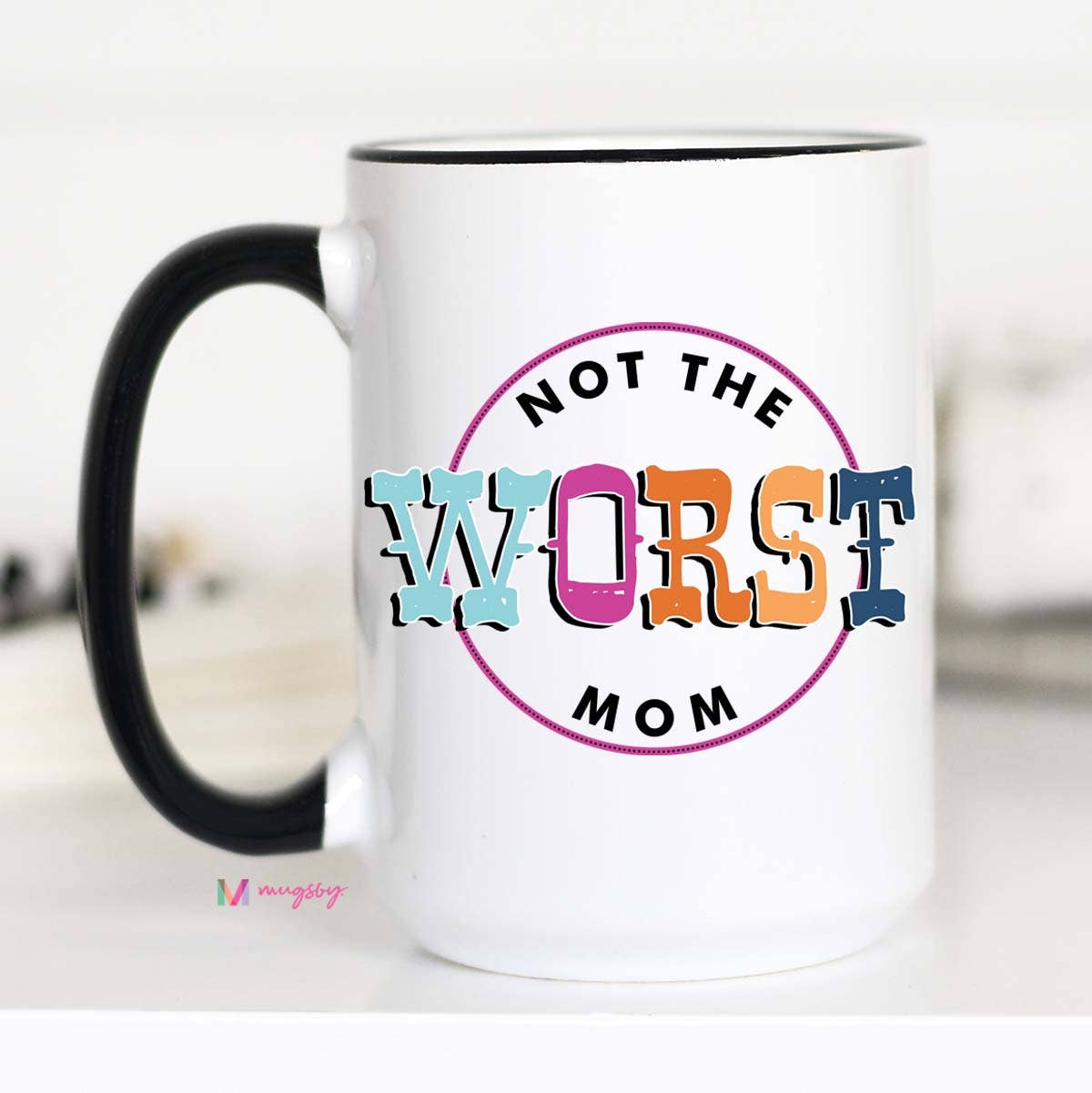 Mugsby - Not the Worst Mom Mother's Day Mug
