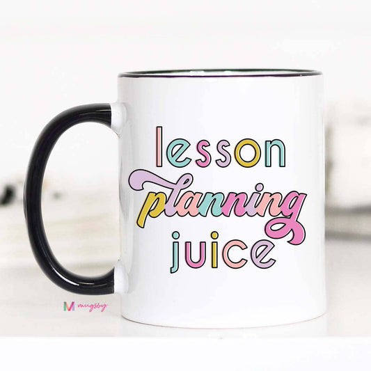 Mugsby - Lesson Planning Juice Coffee Mug, Teacher gifts