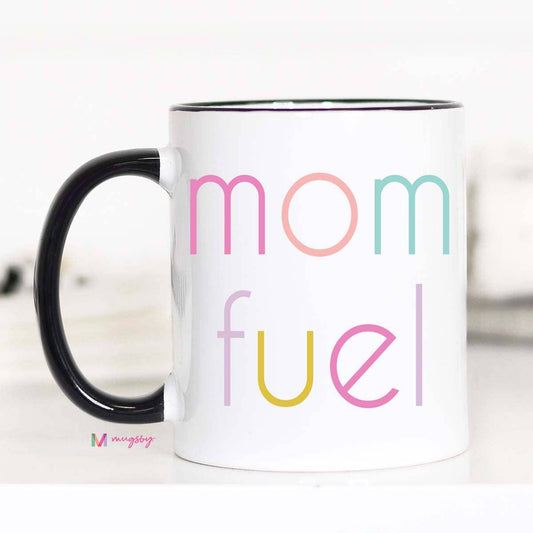 Mugsby - Mom Fuel Coffee Mug, Mother's Day