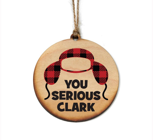 “You Serious Clark?” Wooden Ornament