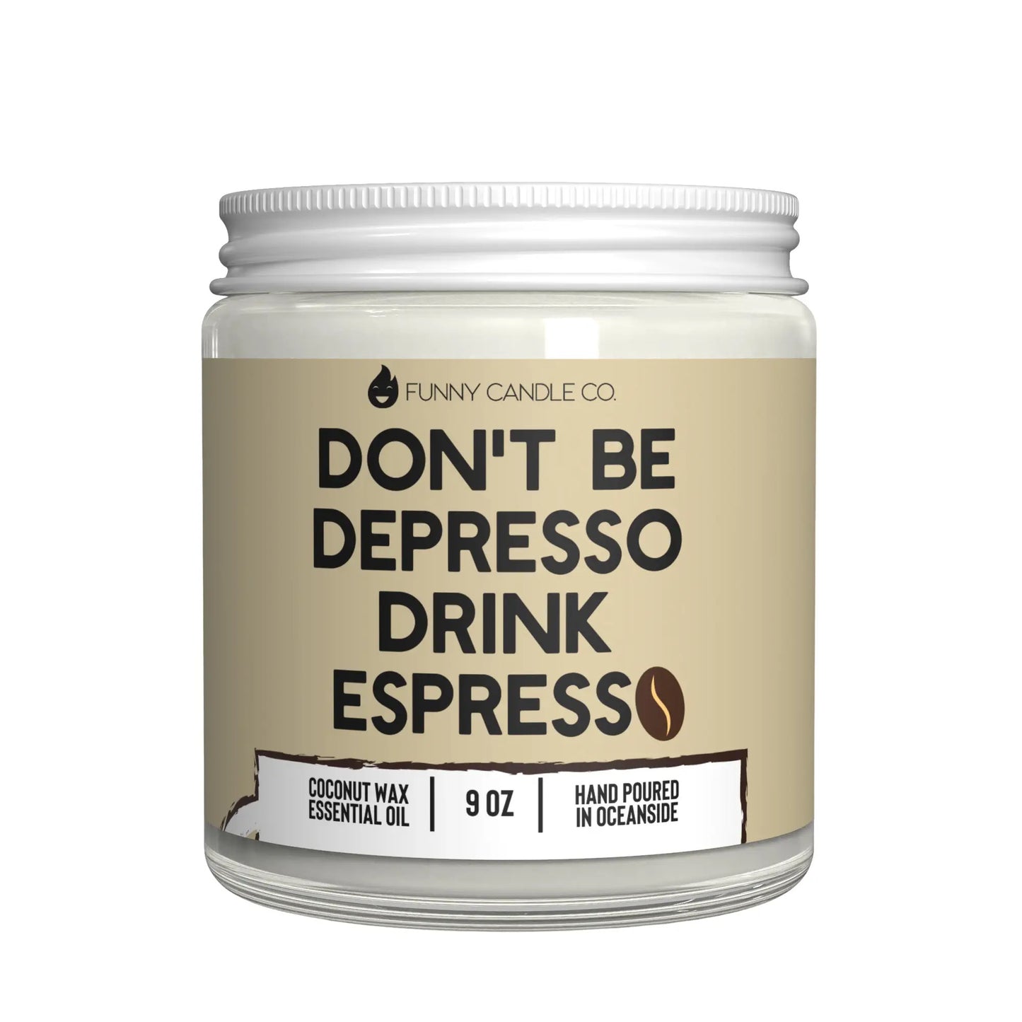 Funny Candle Co.- Don’t be Depresso, Drink Espresso Candle